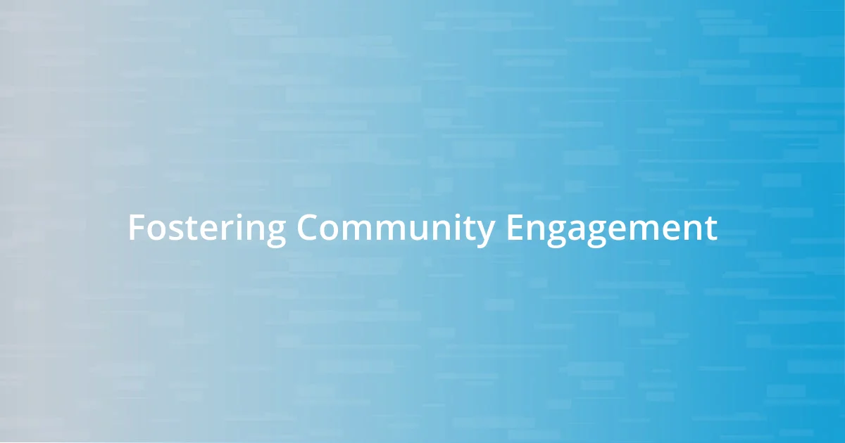 Fostering Community Engagement