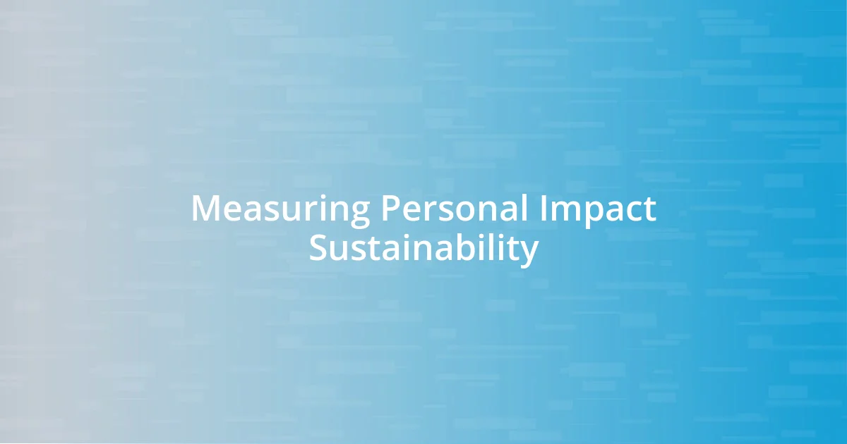 Measuring Personal Impact Sustainability