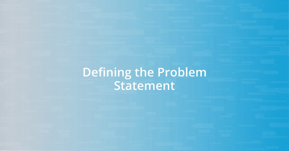 Defining the Problem Statement