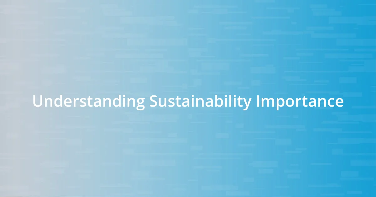 Understanding Sustainability Importance