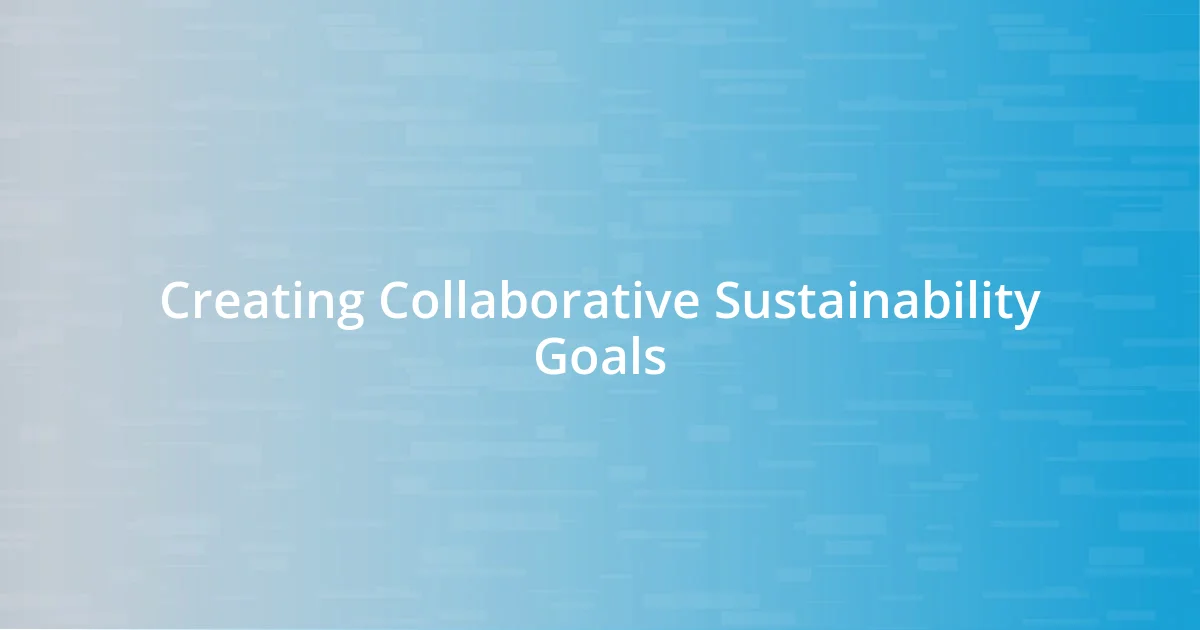 Creating Collaborative Sustainability Goals