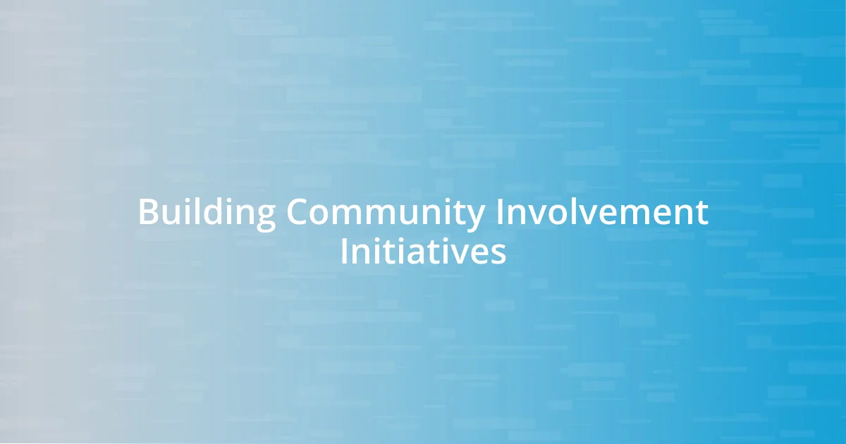 Building Community Involvement Initiatives