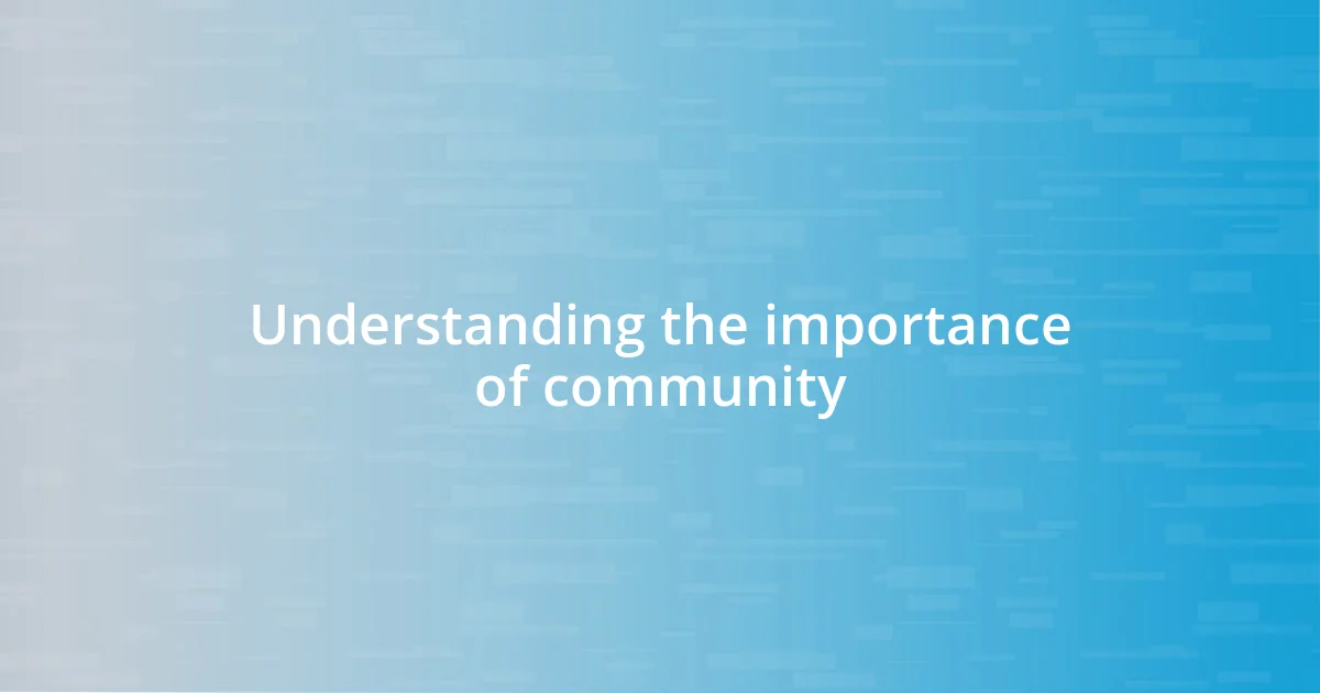 Understanding the importance of community