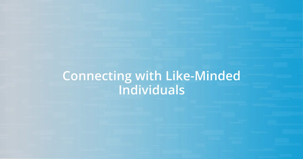 Connecting with Like-Minded Individuals