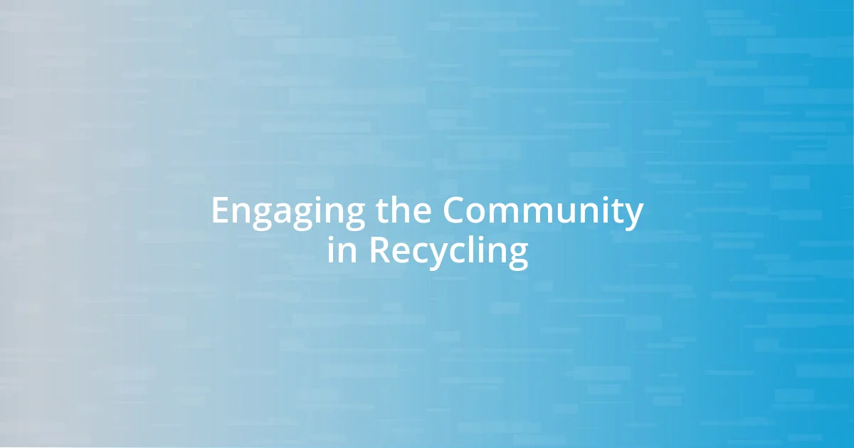 Engaging the Community in Recycling