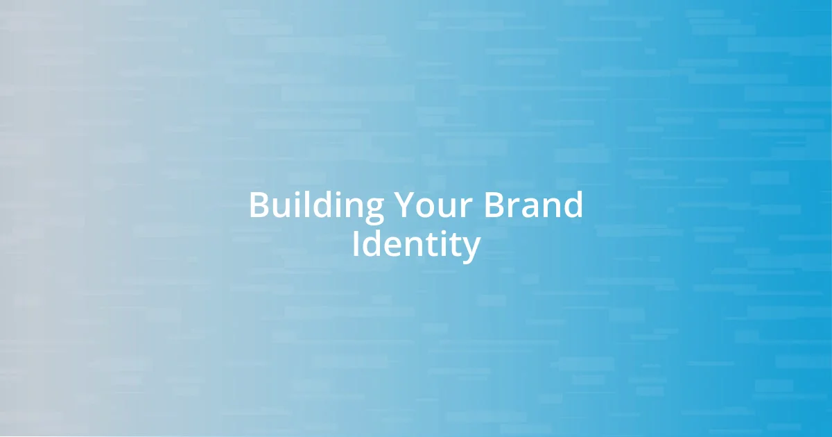 Building Your Brand Identity