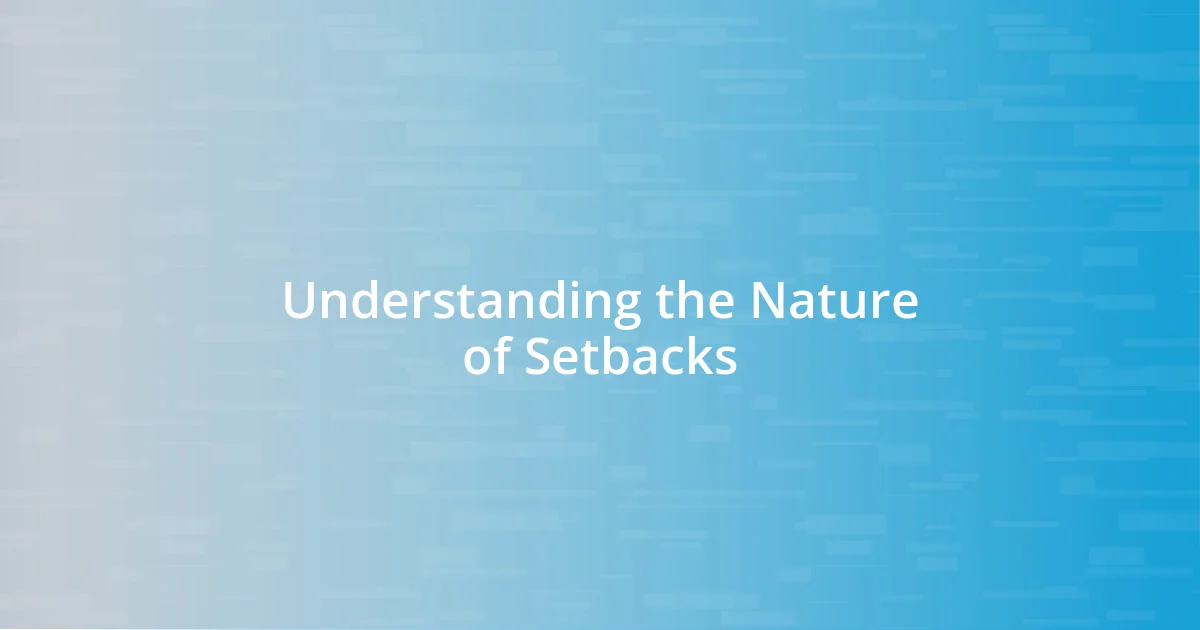 Understanding the Nature of Setbacks