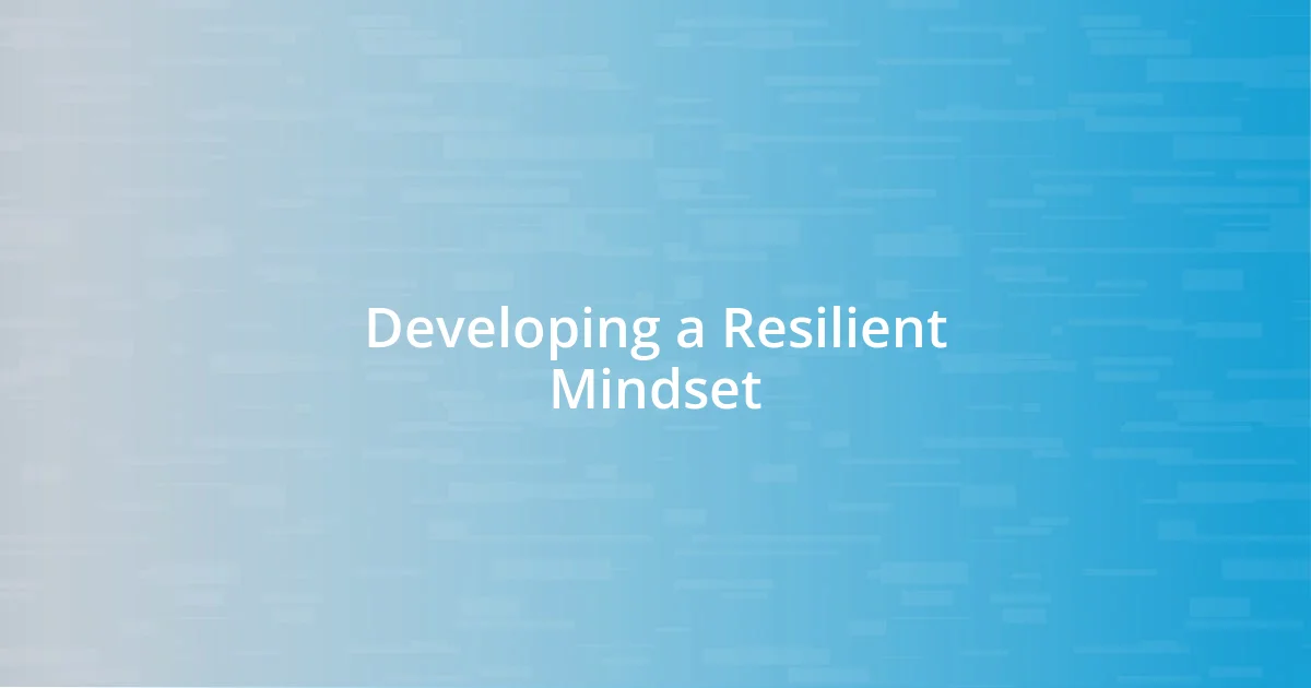 Developing a Resilient Mindset