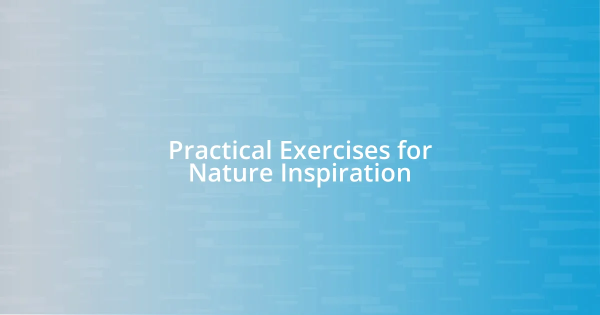 Practical Exercises for Nature Inspiration