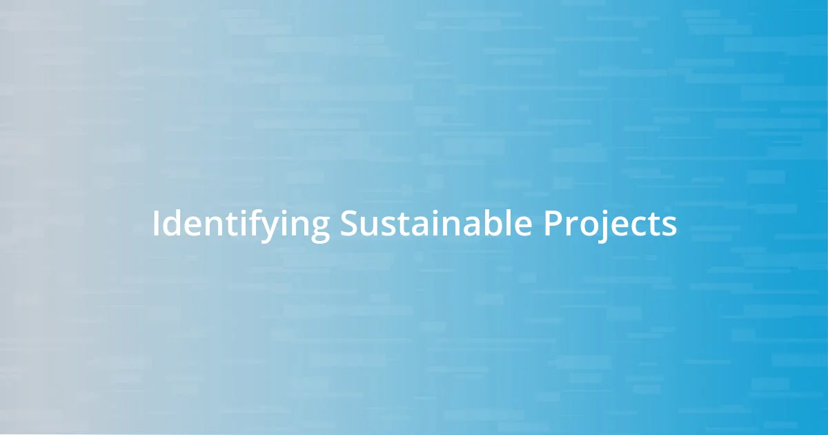 Identifying Sustainable Projects