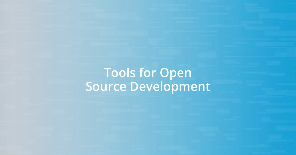 Tools for Open Source Development