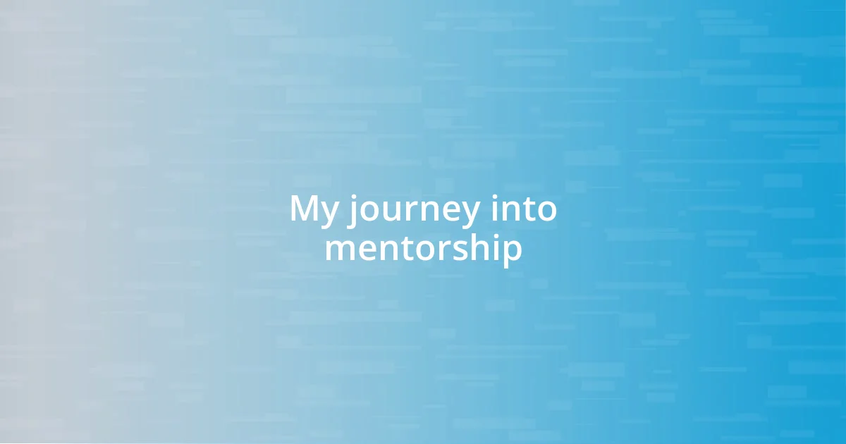 My journey into mentorship