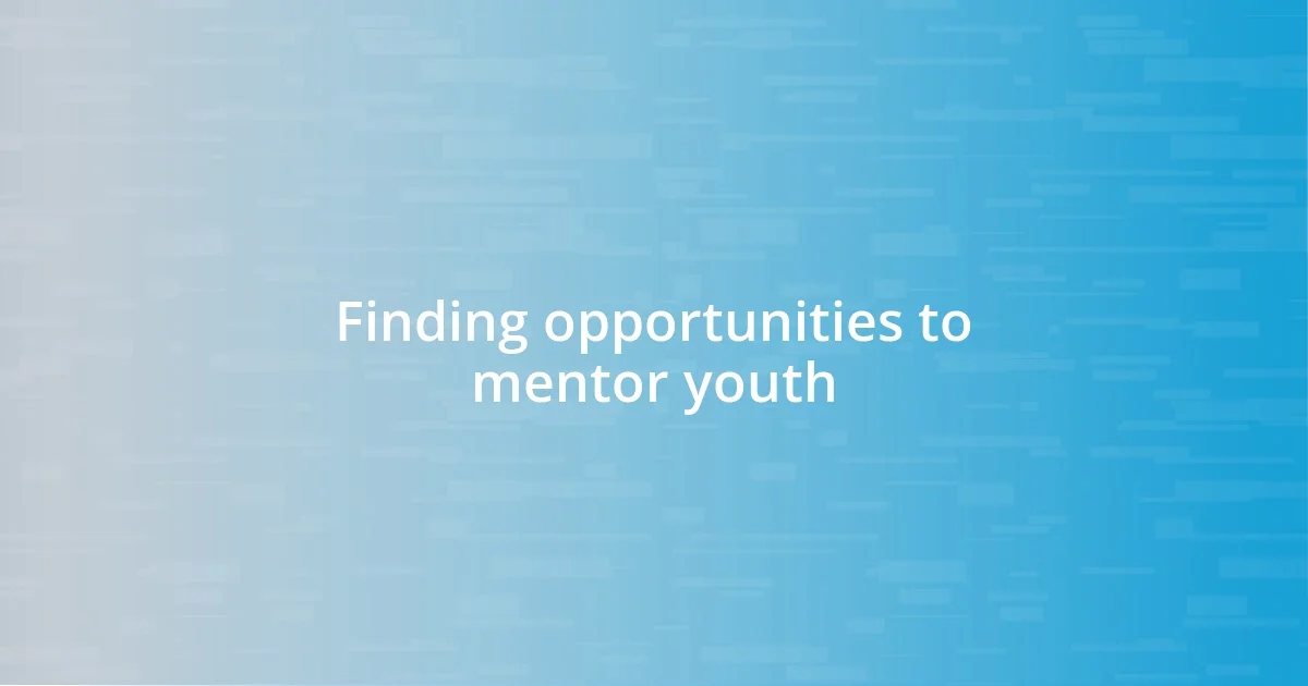 Finding opportunities to mentor youth