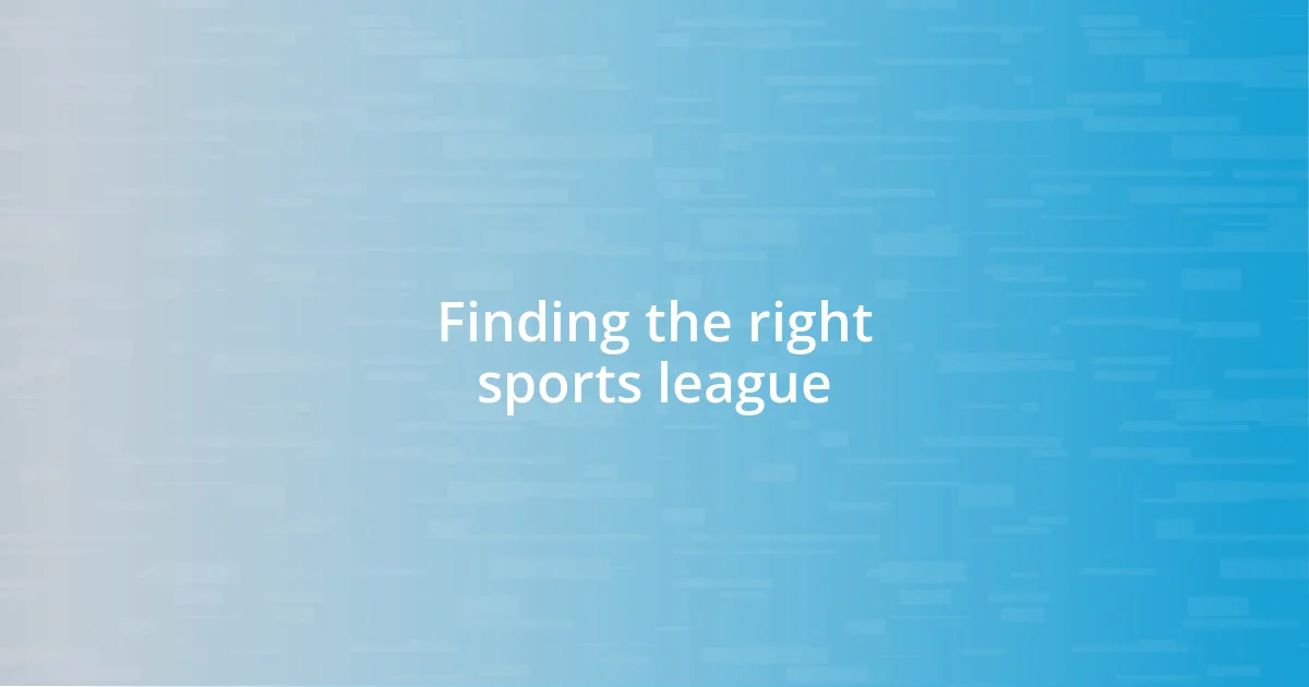 Finding the right sports league