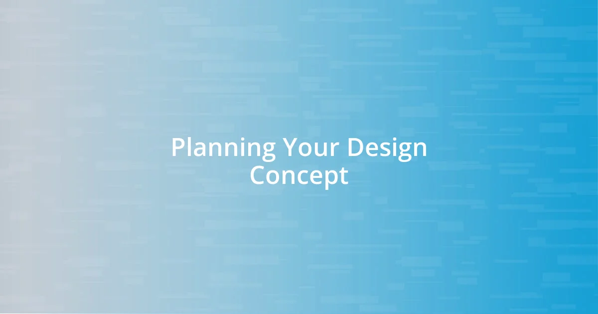 Planning Your Design Concept