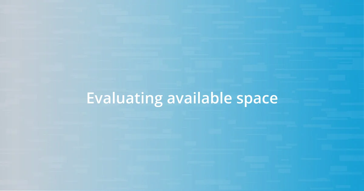 Evaluating available space