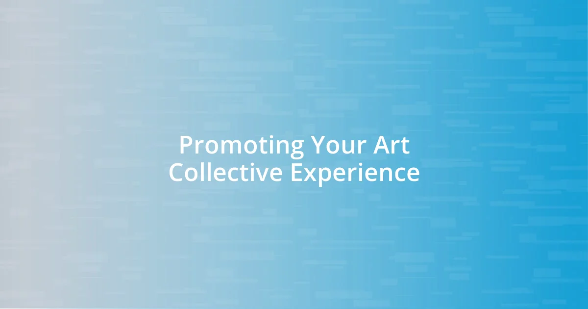 Promoting Your Art Collective Experience