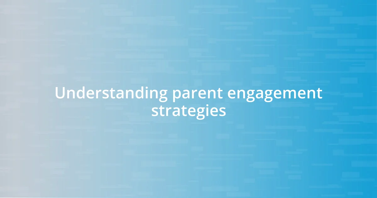 Understanding parent engagement strategies