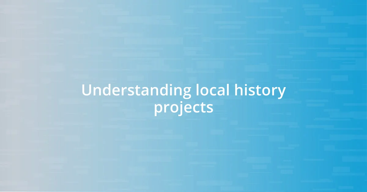 Understanding local history projects