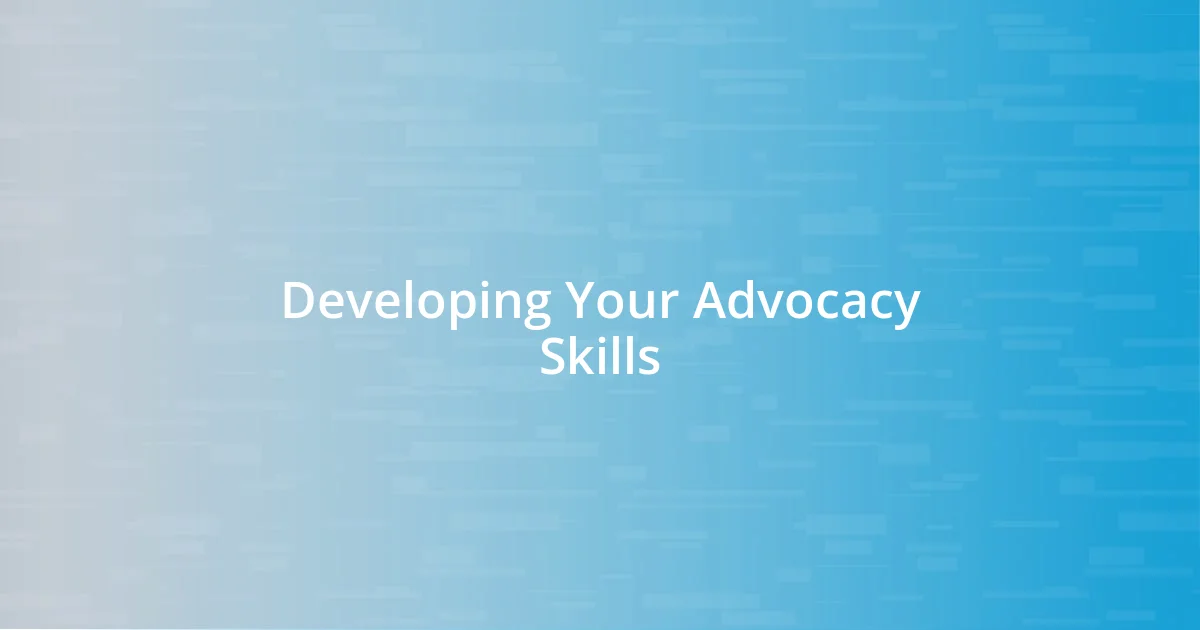 Developing Your Advocacy Skills