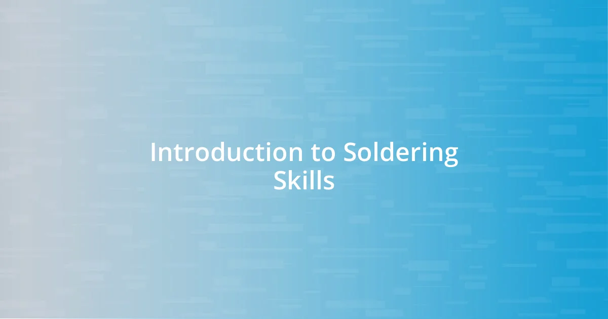 Introduction to Soldering Skills