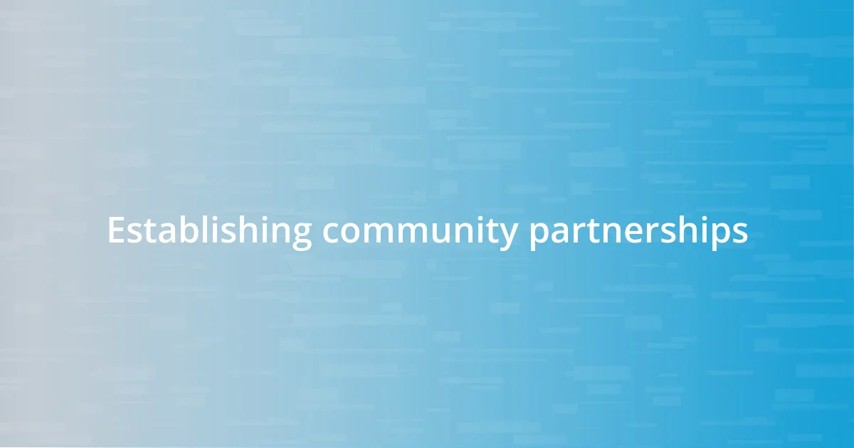 Establishing community partnerships