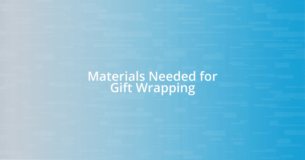 Materials Needed for Gift Wrapping