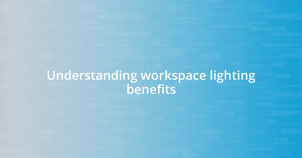 Understanding workspace lighting benefits