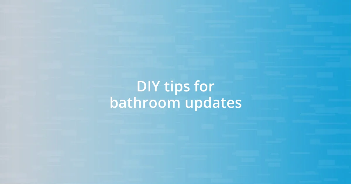 DIY tips for bathroom updates