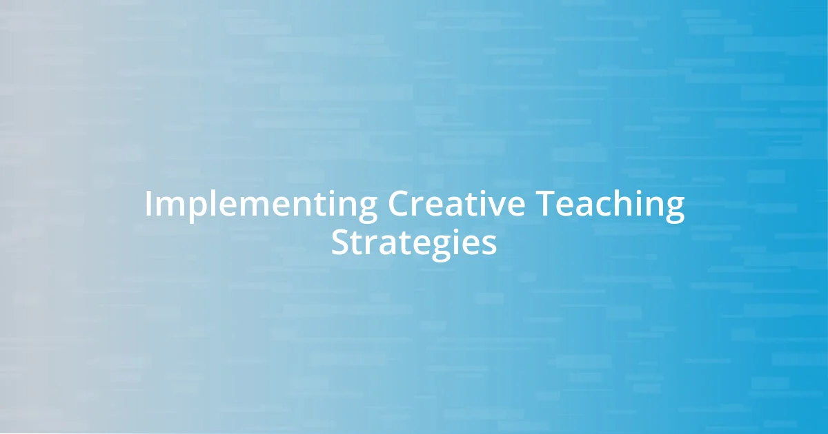 Implementing Creative Teaching Strategies