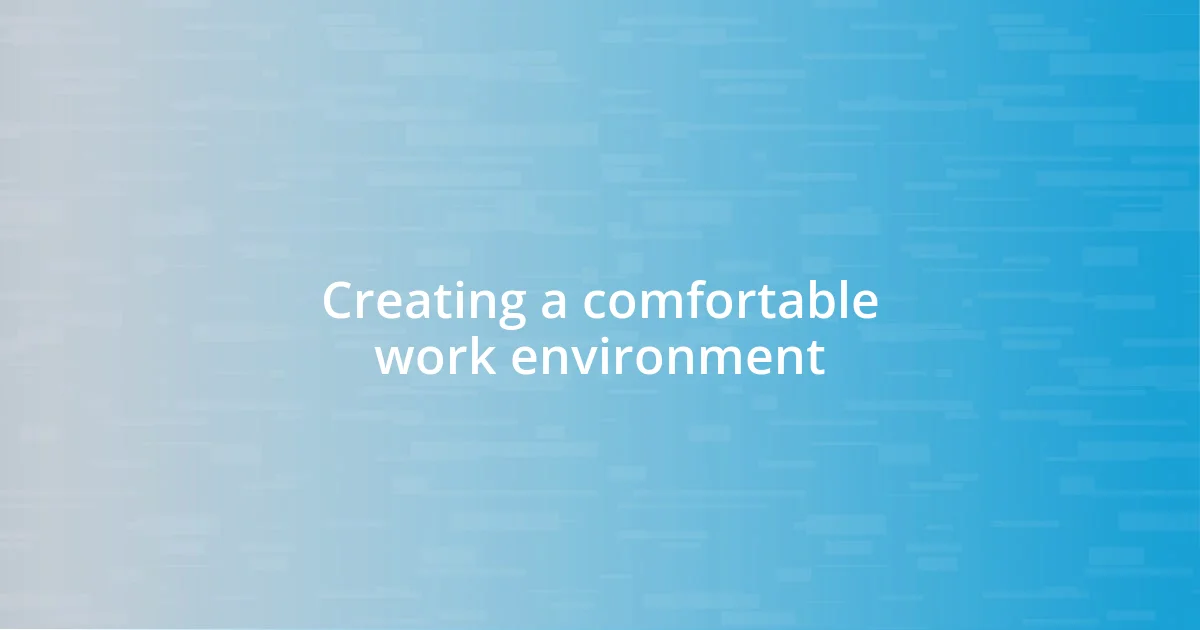 Creating a comfortable work environment