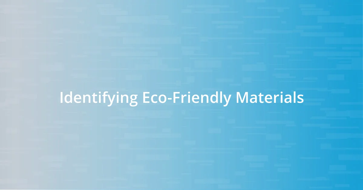 Identifying Eco-Friendly Materials