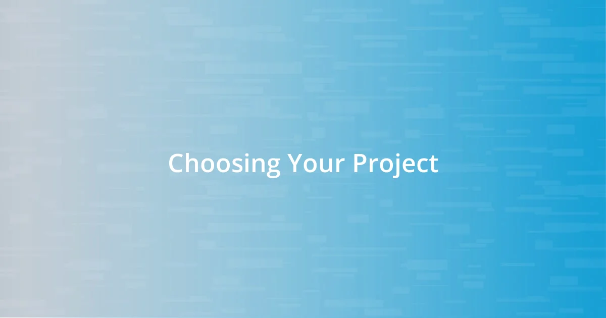 Choosing Your Project