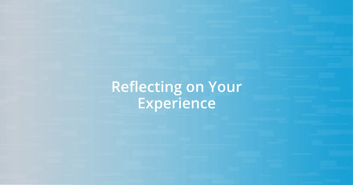 Reflecting on Your Experience