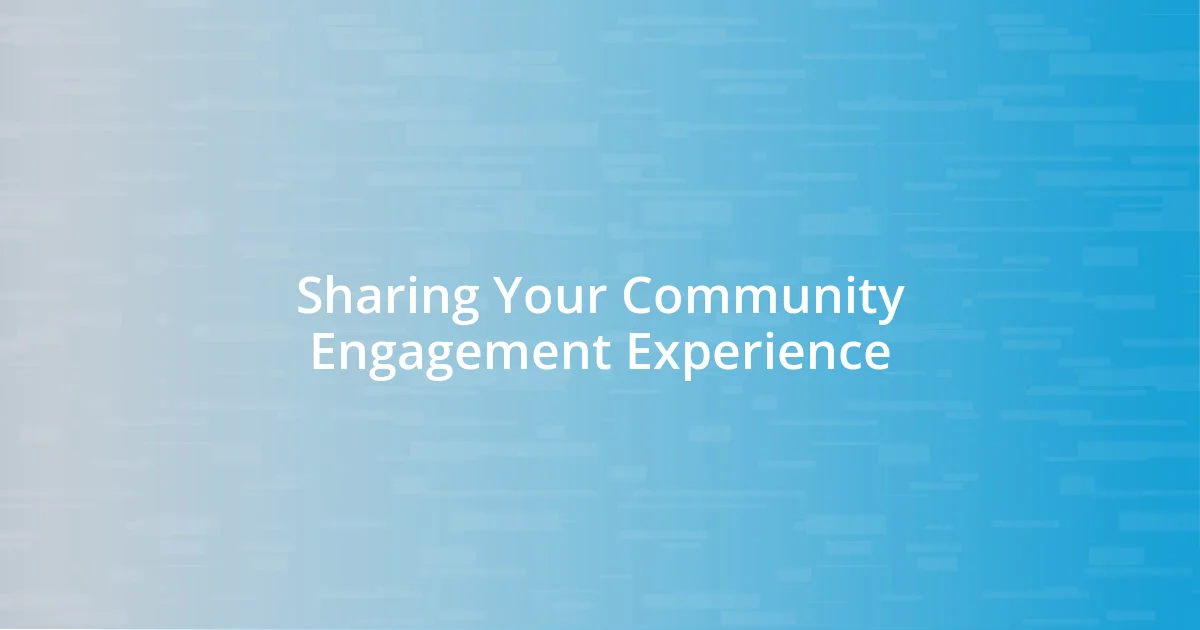 Sharing Your Community Engagement Experience