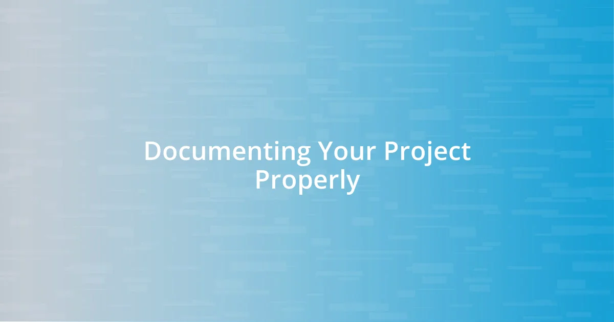 Documenting Your Project Properly