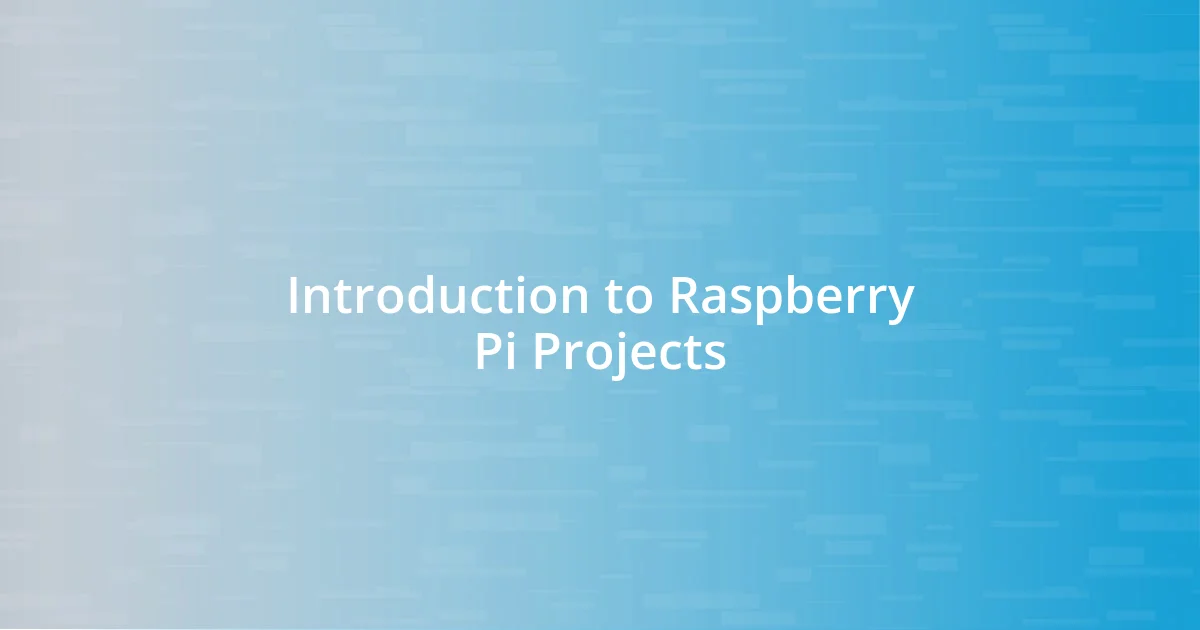 Introduction to Raspberry Pi Projects