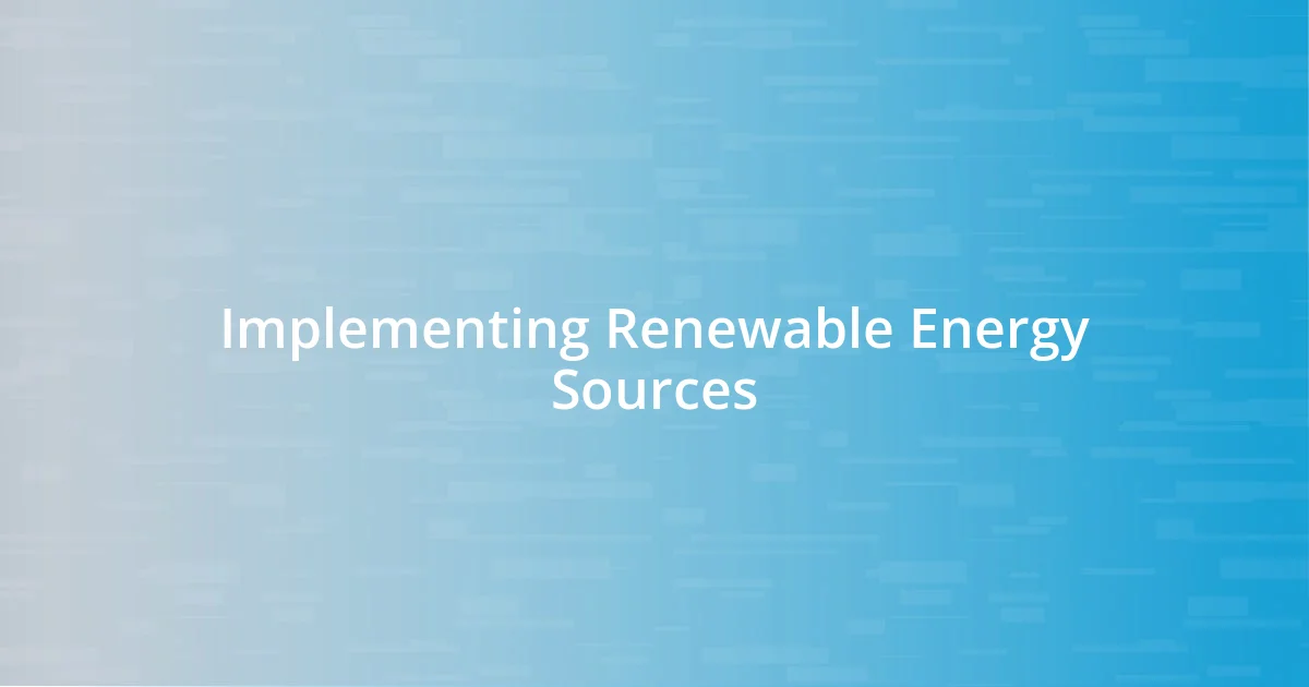 Implementing Renewable Energy Sources