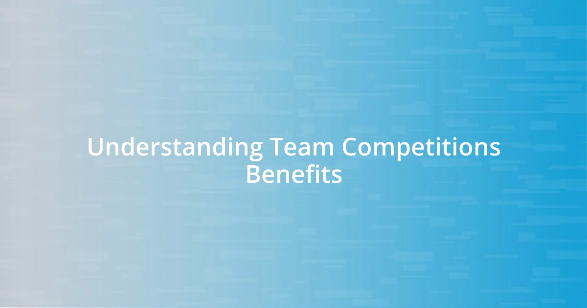 Understanding Team Competitions Benefits