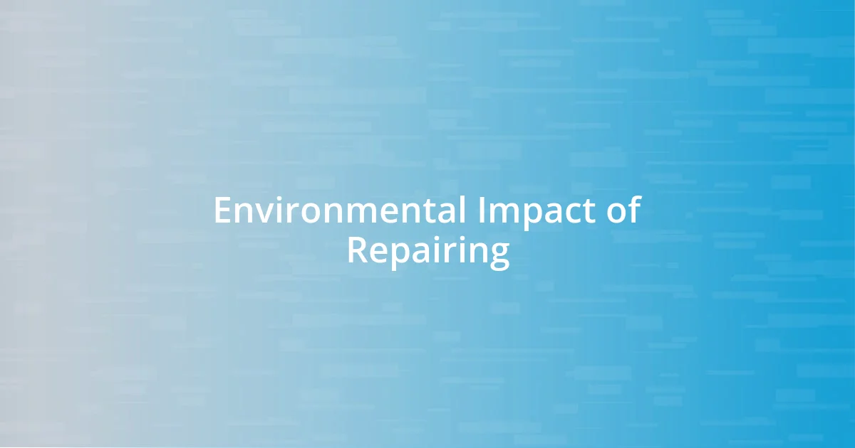 Environmental Impact of Repairing