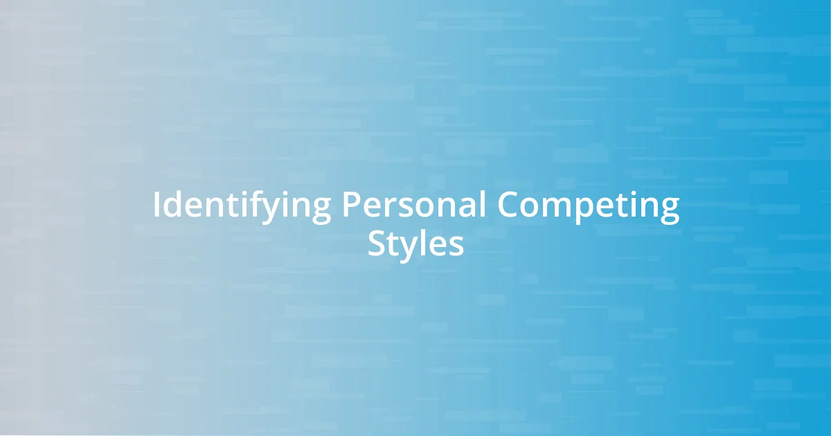 Identifying Personal Competing Styles