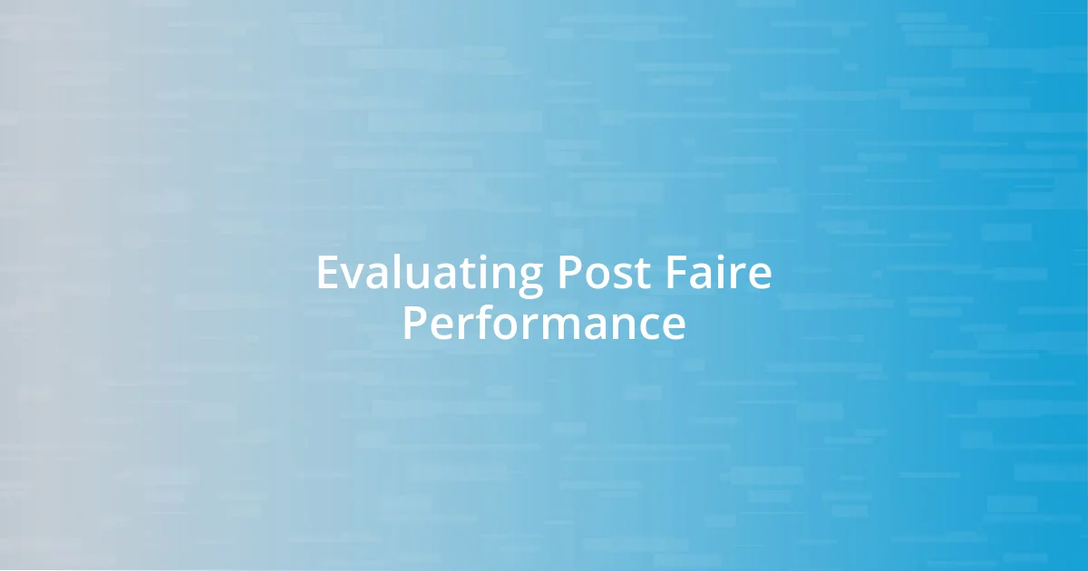 Evaluating Post Faire Performance