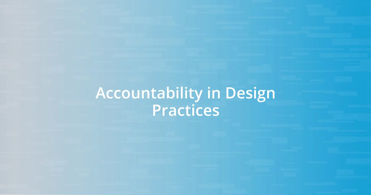 Accountability in Design Practices