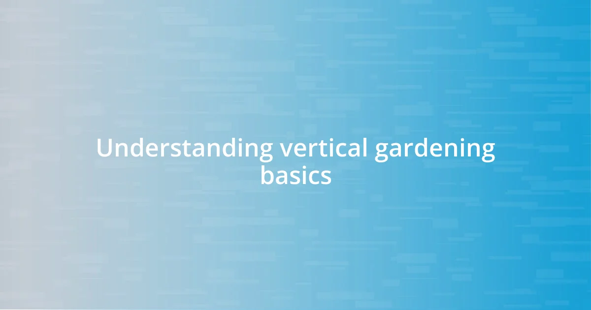 Understanding vertical gardening basics