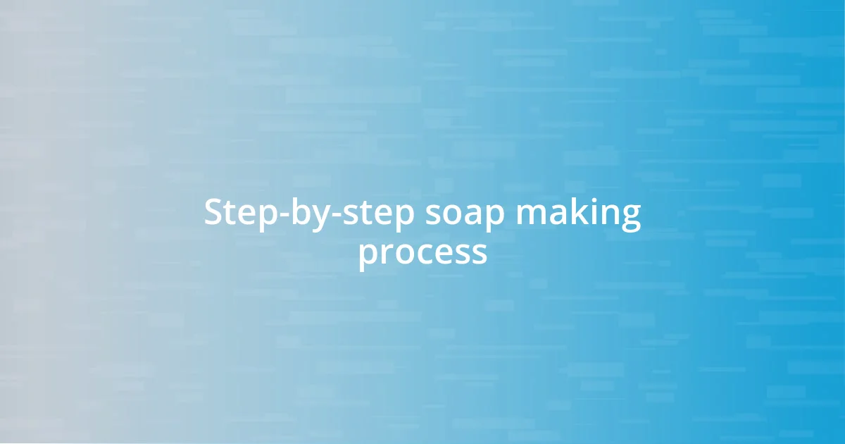 Step-by-step soap making process