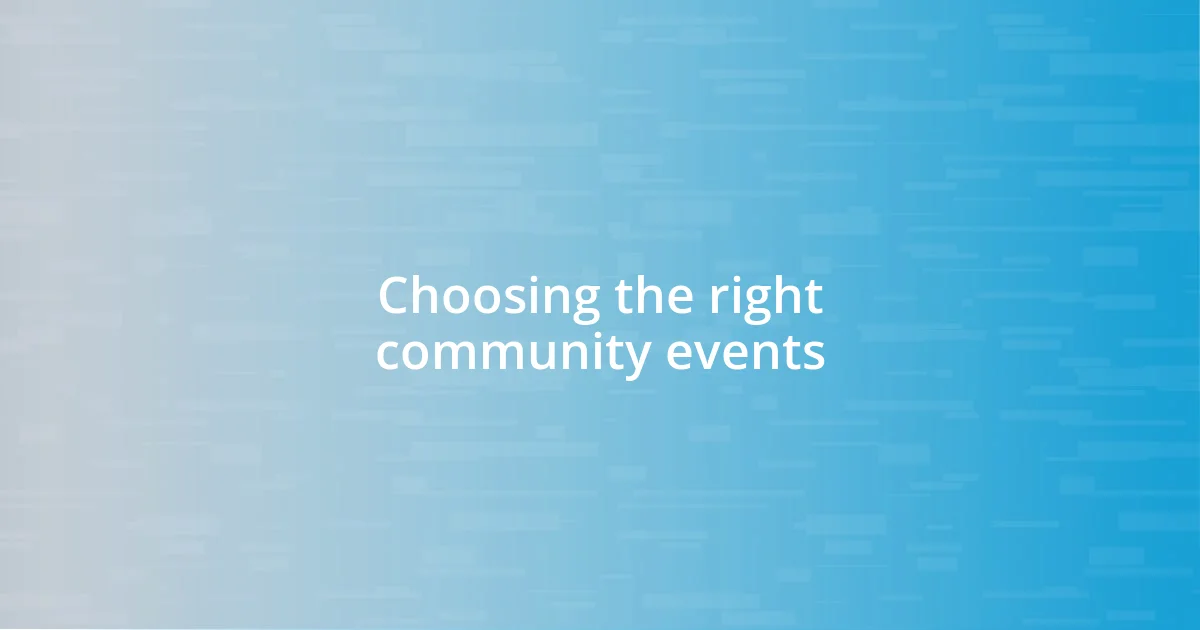 Choosing the right community events