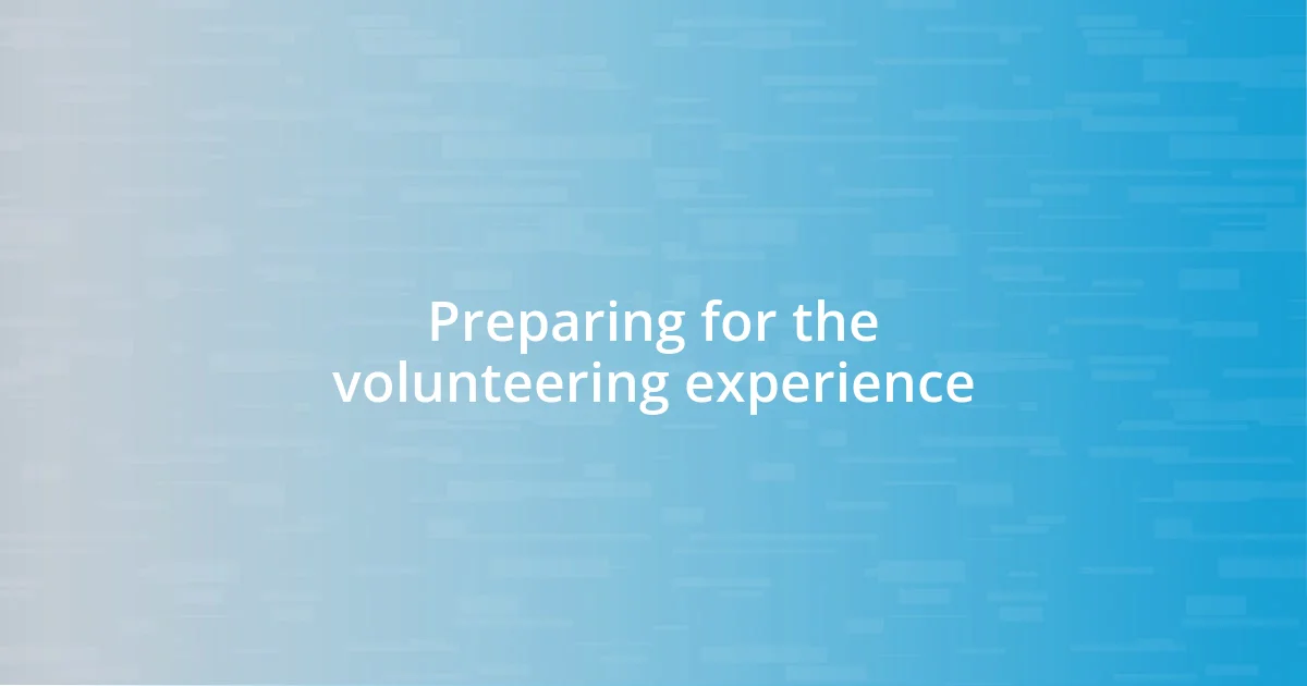 Preparing for the volunteering experience