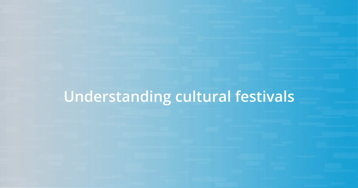 Understanding cultural festivals