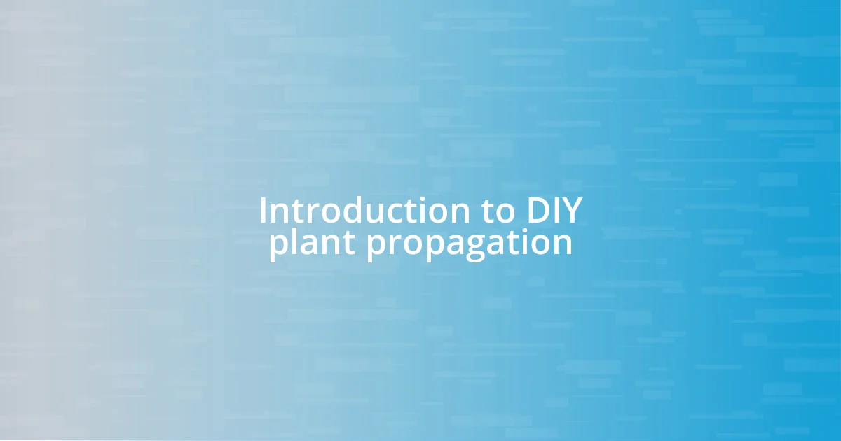 Introduction to DIY plant propagation