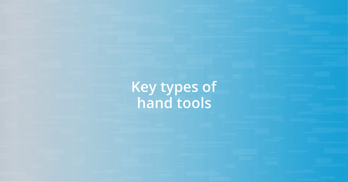 Key types of hand tools